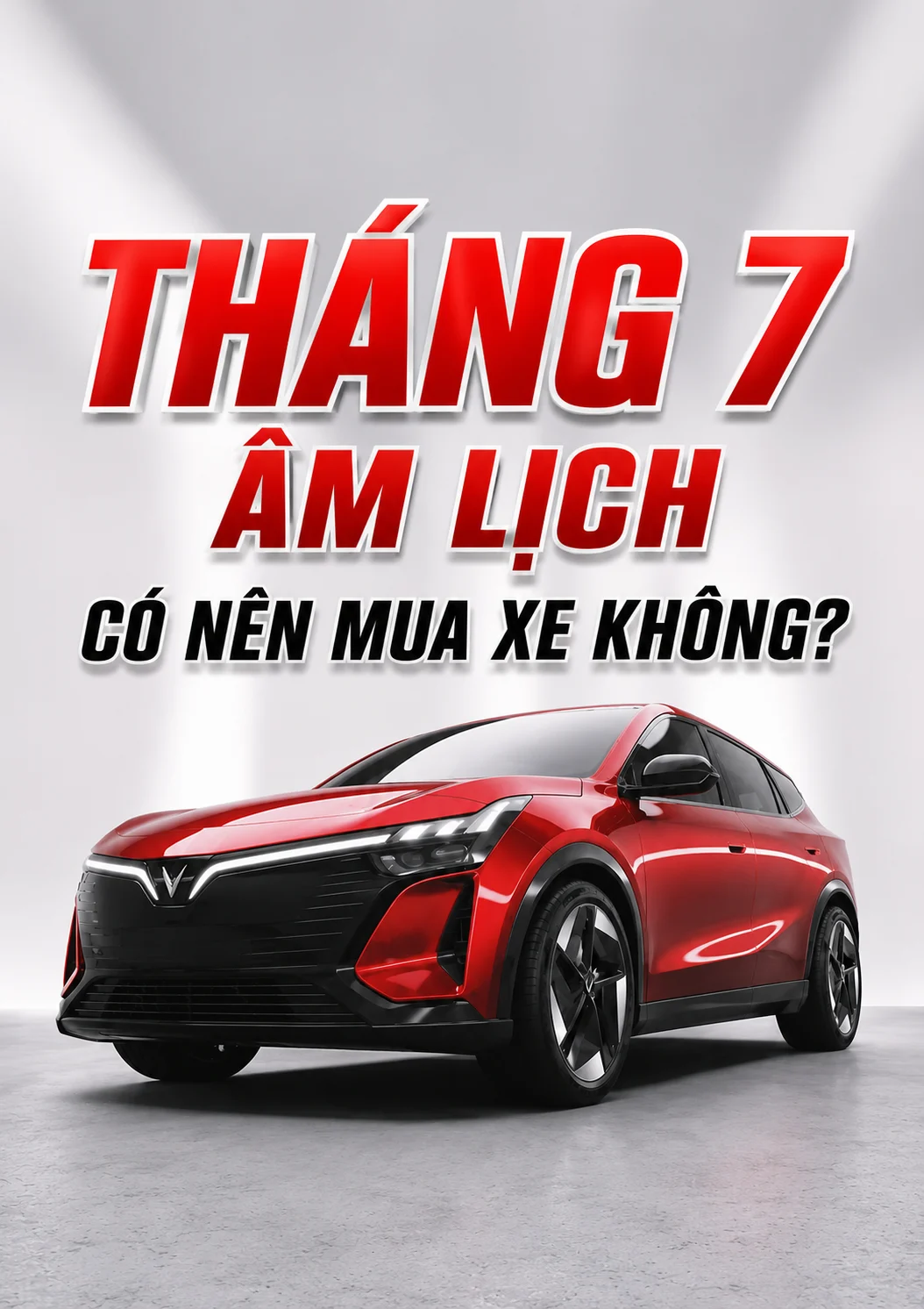 Có Nên Mua Xe VinFast Trong Tháng 7 Âm Lịch? Cơ Hội Vàng Cho Khách Hàng Tại VinFast Đồng Nai